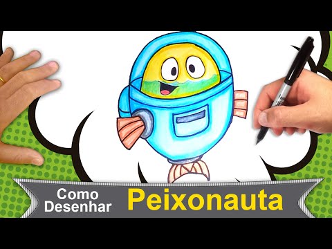 Como desenhar e pintar Peixonauta 