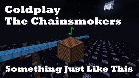 Something Just Like This - Coldplay - Minecraft Note Blocks 1.12