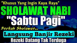 SHOLAWAT PENARIK REZEKI PALING DAHSYAT, Sholawat Nabi Muhammad SAW, SALAWAT JIBRIL PALING MERDU