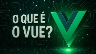 Vue.js: O Framework Que Vai Salvar Seu Front-End (e Sua Sanidade)