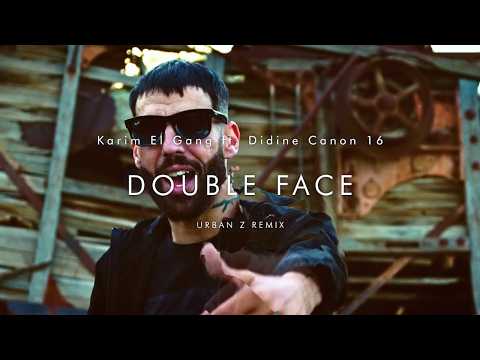 Karim El Gang Ft Didine Canon 16 DOUBLE FACE URBAN Z REMIX