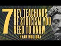 7 Life Changing Stoic Ideas That You Can Practice Daily  | Ryan Holiday | Daily Stoic