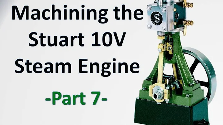 Machining the Stuart 10V Steam Engine Castings - P...