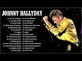 Les Tubes Inoubliables De Johnny Hallyday 🎶 Johnny Hallyday Les Plus Grands Succès