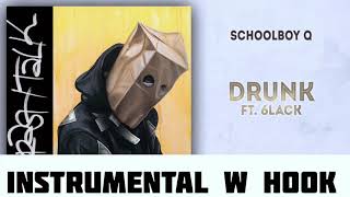 ScHoolboy Q - Drunk (Feat. 6LACK) [Instrumental W Hook]