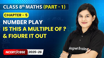 Is This a Multiple Of ? & Figure it Out - Number Play | Class 8 Maths (Part 1) | Ch 5 | CBSE 2025-26