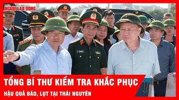 Tổng Bí thư Tô Lâm kiểm tra công tác khắc phục hậu quả bão, lụt tại Thái Nguyên | Tin tức