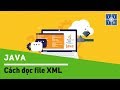 [Java] - Cách đọc file XML | H��c lập trình |namdaik
