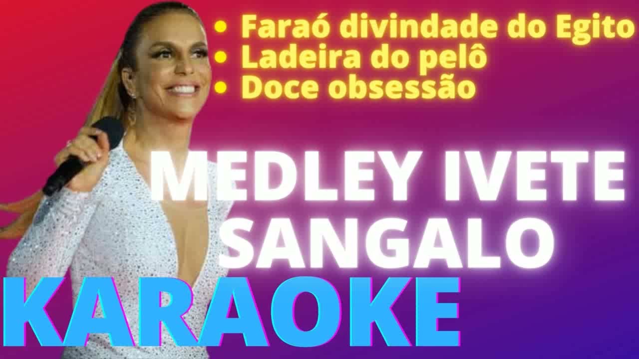 Faraó divindade do Egito_Ladeira do pelô_Doce obsessão - MEDLEY IVETE SANGALO - KARAOKE PLAYBACK