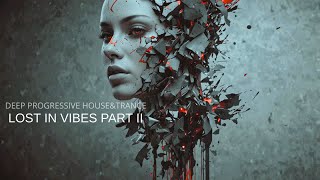 Deep Progressive Housetrance I Lost In Vibes Part Ii Feat Lanna Os