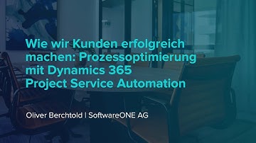 Microsoft Dynamics 365 Project Service Automation: Implementierungsbeispiel bei SoftwareONE