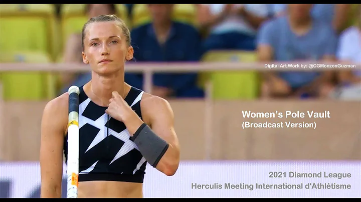 Women's Pole Vault (Broadcast Version).  Herculis. Diamond League.  Stade Louis II, Monaco. 7/9/2021