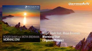 Miniatura de vídeo de "Roger Shah feat. Moya Brennan - Morning Star (Signum Remix)"