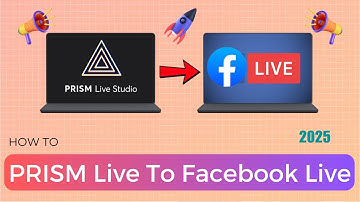 How to Stream on Facebook Using Prism Live Studio: Step-by-Step Guide