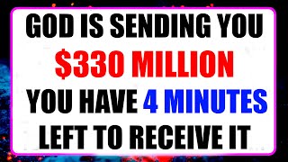 GOD SAYS: I WILL BE SENDING $330,000,000 IN CASH TO YOUR BANK ACCOUNT TODAY