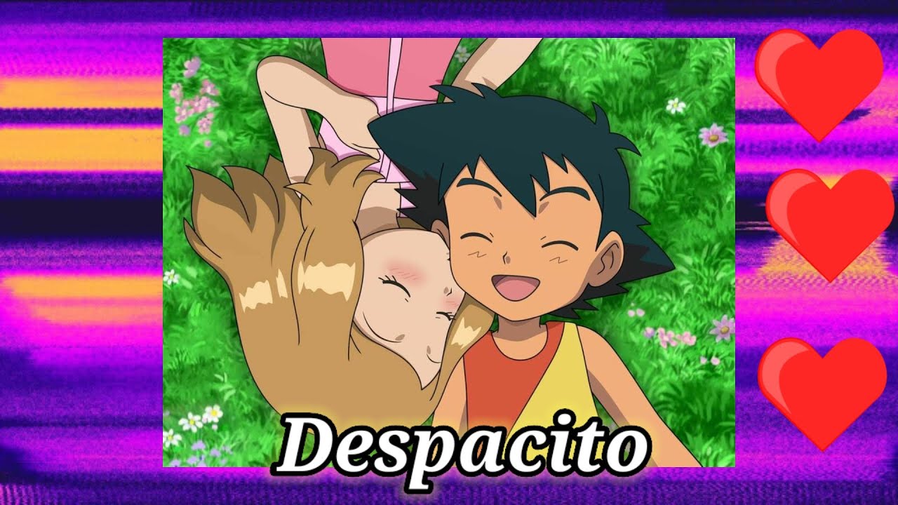 Pokemon ash and Serena despacito song (HINDI) amv.. Pokemon Serena despacito.. ( part :-1)