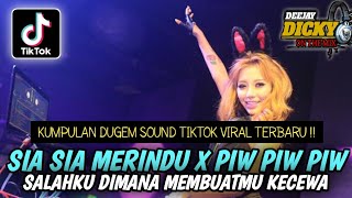 DJ SALAHKU DIMANA MEMBUATMU KECEWA ❗DJ SIA SIA MERINDU X PIW PIW PIW - KUMPULAN DUGEM SOUND TIKTOK