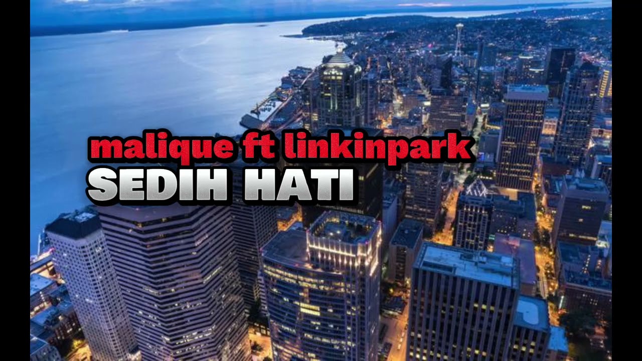 malique ft mike shinoda - sedih hati(Mashup)