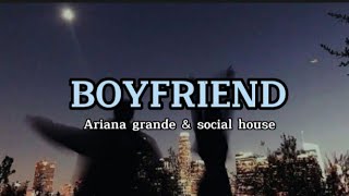 boyfriend | Ariana grande