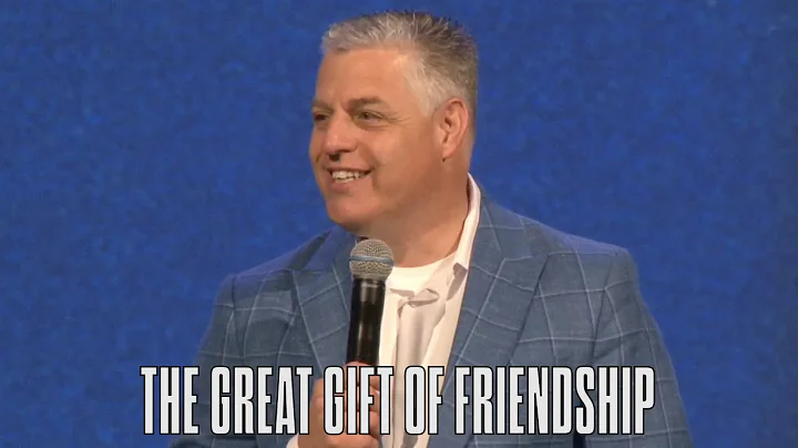 The Great Gift of Friendship - Pastor Jack Leaman