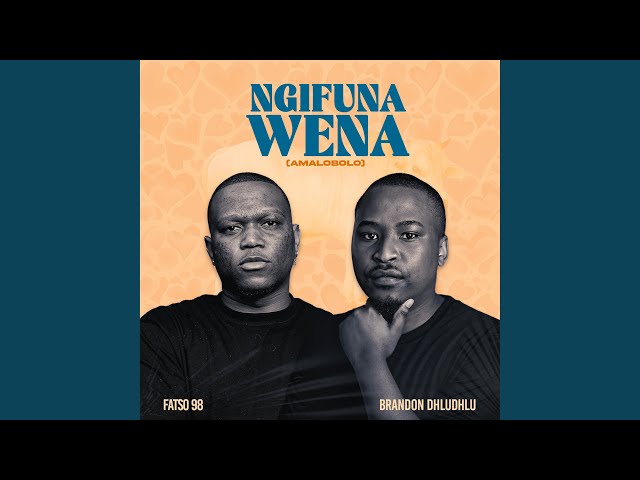 Ngifuna Wena (Amalobolo) (feat. Brandon Dhludhlu) class=