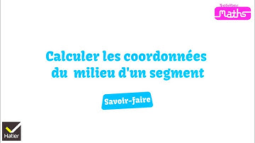Maths 2de : Calculer les coordonnées du milieu d