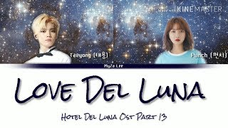 [Sub Indo] Taeyong NCT ft. PUNCH - Love Del Luna (Hotel Del Luna Ost Part 13) Lyrics Color Coded