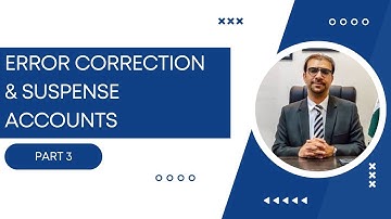 Error Correction & Suspense Accounts | Part 3 | Ahmed Saya