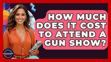 How Much Does It Cost To Attend A Gun Show? - Conventions Network