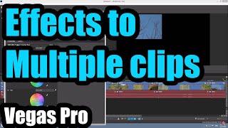 How to Apply Effects to Multiple clips in Vegas Pro (size, position, saturation...)