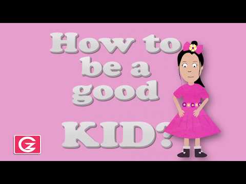 Video: How To Be A Good Kid