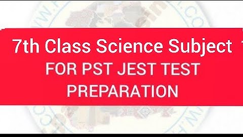 Class 7th Science Notes for pst jst test