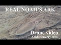 Drone at Noah's ark Turkey, our older version, update,  ArkDiscovery.com