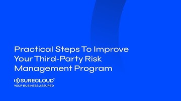 Practical Steps to Improve your Third-Party Risk Management Program