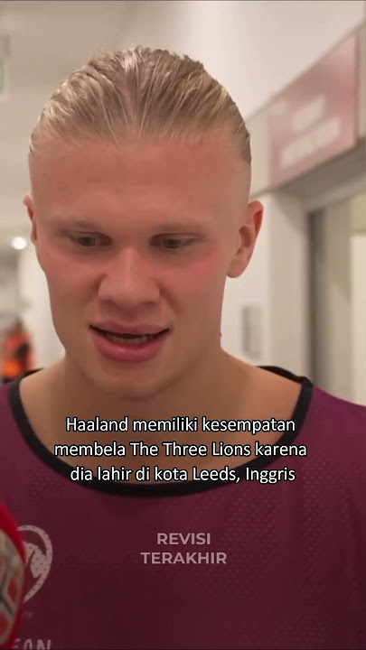 Mengapa Haaland pilih bela Norwegia daripada Inggris?