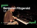 Benjamin Fitzgerald &#39;VII&#39; |  Live from The Glasshouse