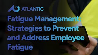 Fatigue Management: Strategies to Prevent and Address Employee Fatigue
