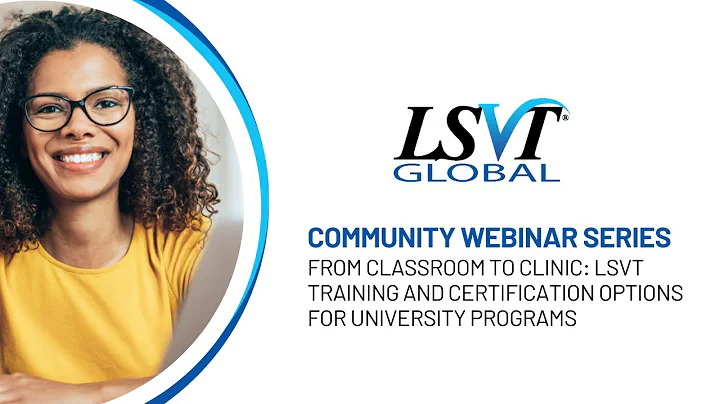From Classroom to Clinic: LSVT Training and Certification Options for University Programs