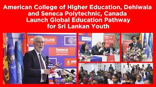 American College & Seneca Polytechnic, Canada Launch Global Education Pathway for Sri Lankan Youth