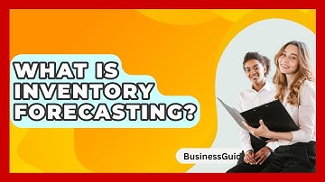 What Is Inventory Forecasting? - BusinessGuide360.com