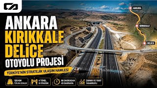 120 Kmlik Dev Proje Ankara - Kırıkkale - Delice Otoyolu Havadan Görüntülendi 31 Mayıs 2026