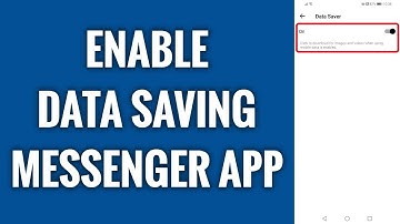 How To Enable Data Saving On Messenger App
