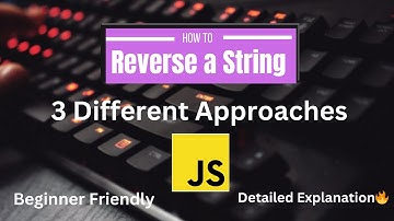 🔄 How to Reverse a String in JavaScript (3 Best Methods - Must-Know for Freshers!)
