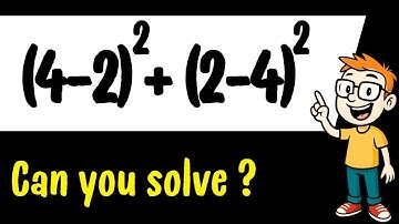 Simplify (4-2)² + (2-4)² = ? | Order of Operations (PEMDAS/BODMAS)