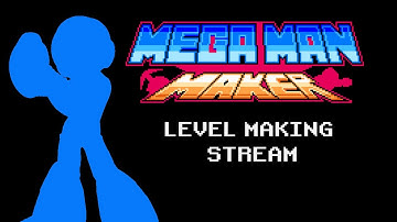 Mega Man Maker: Level Making Stream