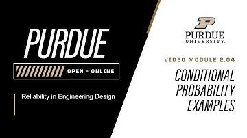Reliability in Engineering Design | Module 2.4: Conditional Probability Examples | Purdue University