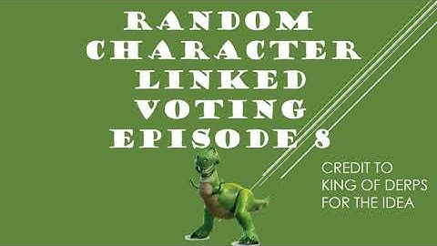 RANDOM CHARACTER LINKED VOTING EPISODE 8
