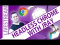 FileMaker - Headless Chrome  w/J.Ray