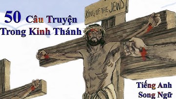 Luyện Nghe Tiếng Anh Qua 50 Truyện Kinh Thánh (Có Phụ Đề) | Learn English with Bible Stories