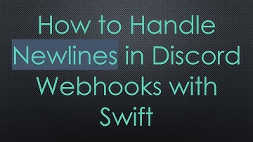 How to Handle Newlines in Discord Webhooks with Swift